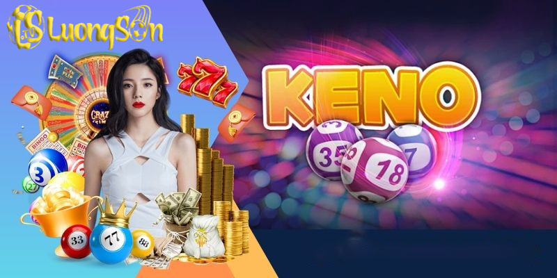 Keno Luongsontv | Khám phá thế giới keno Luongsontv hấp dẫn